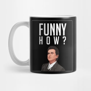 Funny how? Mug